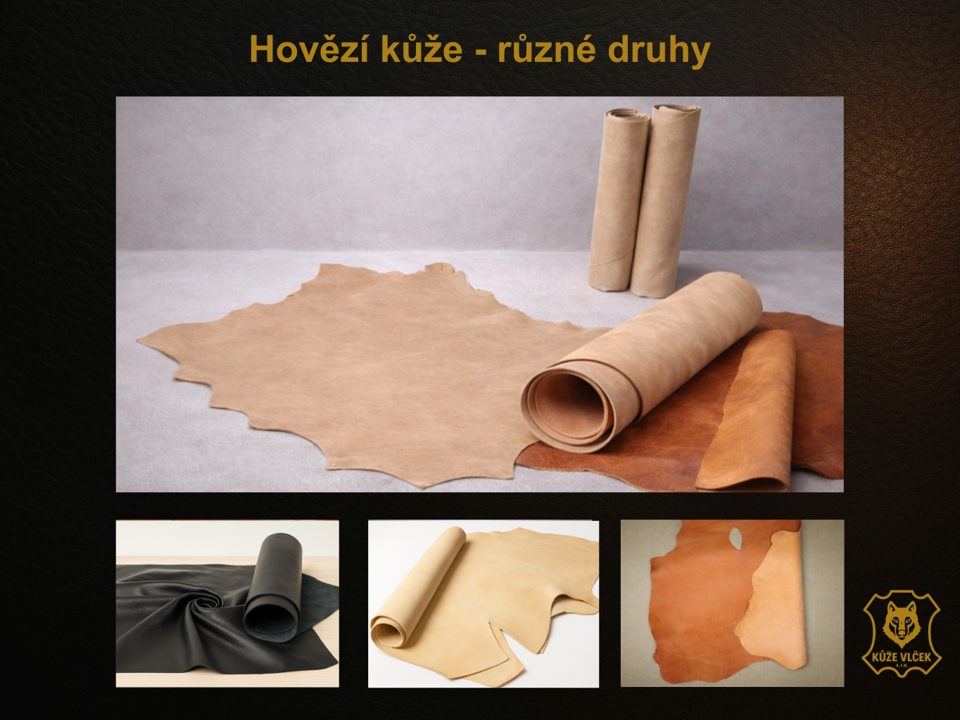 Kvalitní hovězí kůže - různé druhy
